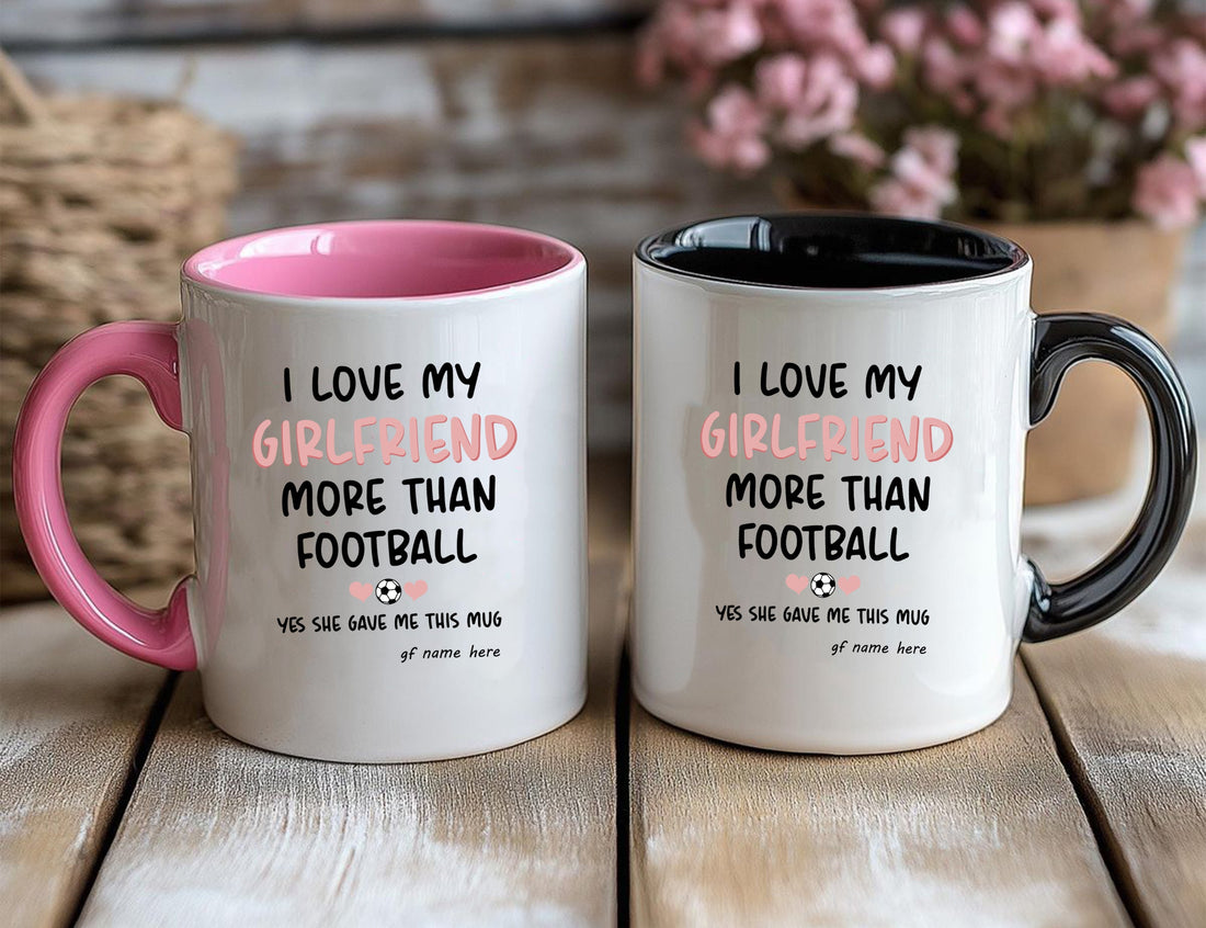 Personalised I Love My Girlfriend More Than Football Mug Printed on Both Sides