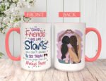 Women's Friendship Mug - Good Friends Are Like Stars Quote - Image 2